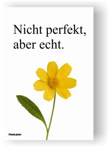 Schönheit braucht keine Perfektion..– als Poster, Leinwand oder Postkarte